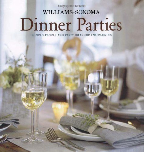 Williams-Sonoma Entertaining: Dinner Parties