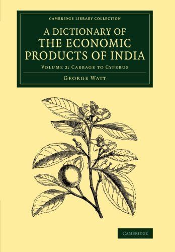 A Dictionary of the Economic Products of India