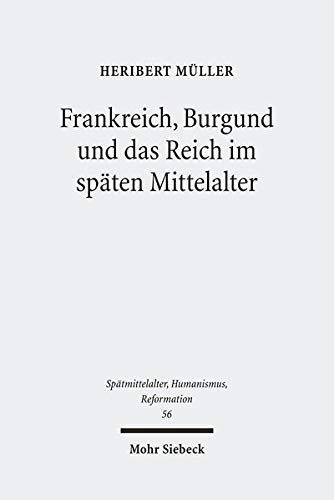 Frankreich, Burgund und das Reich im späten Mittelalter