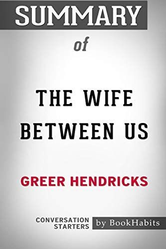 Summary of the Wife Between Us by Greer Hendricks: Conversation Starters