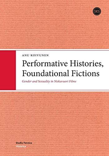 Performative Histories, Foundational Fictions