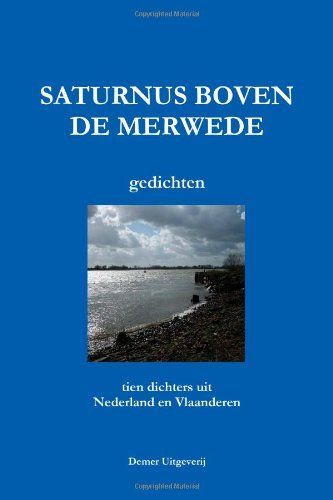 SATURNUS BOVEN DE MERWEDE (10 dichters)