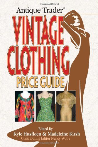 Antique Trader Vintage Clothing Price Guide