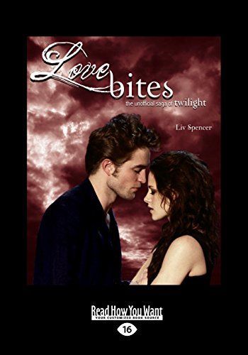 Love Bites: The Unofficial Saga of Twilight (Large Print 16pt)