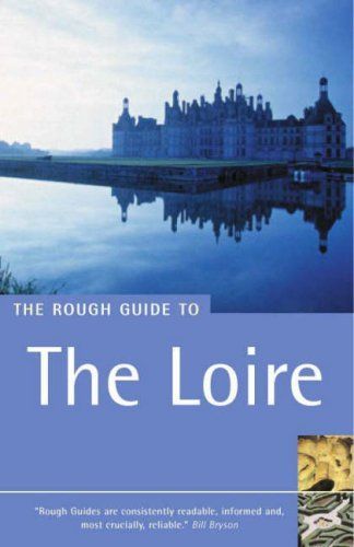 The Rough Guide to the Loire