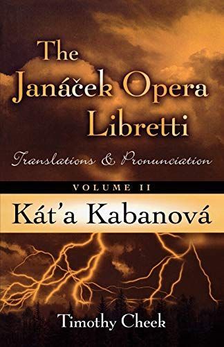 The Janacek Opera Libretti: Kát̕a Kabanová