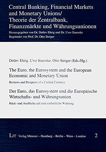 The Euro, the Eurosystem and the European Economic and Monetary Union. Der Euro, Das Eurosystem und Die Europäische Wirtschafts- und Währungsunion