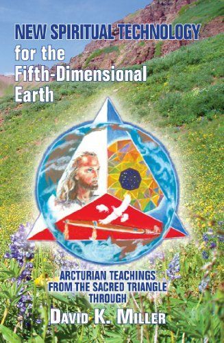 New Spiritual Technology for the Fifth-Dimensional Earth