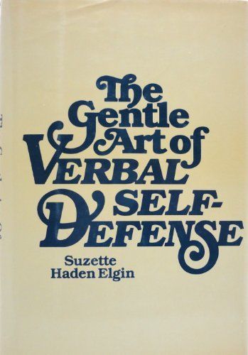 The Gentle Art of Verbal Self-defense