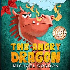 The Angry Dragon: (childrens Books about Anger, Picture Books, Preschool Books, Ages 3 5, Baby Books, Kids Books, Kindergarten Books)