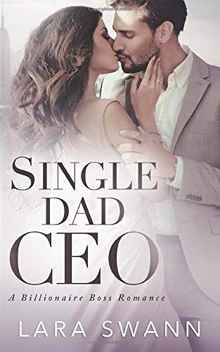 Single Dad CEO: a Billionaire Boss Romance