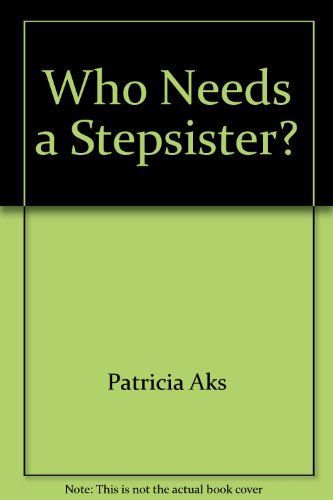 Who Needs a Stepsister?