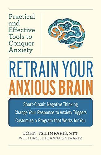 Retrain Your Anxious Brain