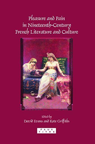 Pleasure and Pain in Nineteenth-century French Literature and Culture