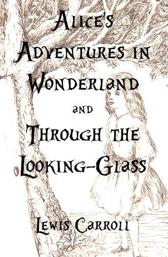 Alice's Adventures in Wonderland and Through the Looking-Glass