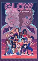 GLOW Vs the Star Primas
