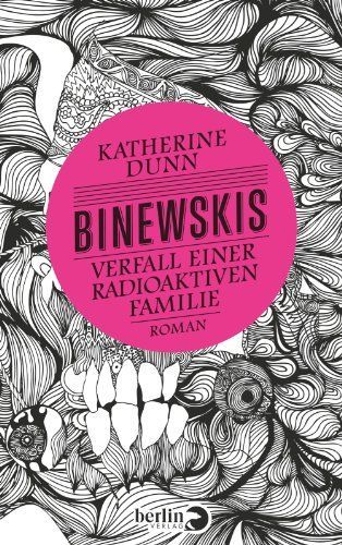 Binewskis : Verfall einer radioaktiven Familie : Roman