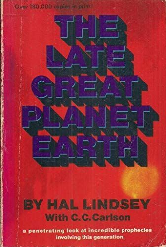 The Late Great Planet Earth