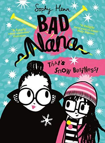 That's Snow Business! (Bad Nana, Book 3)
