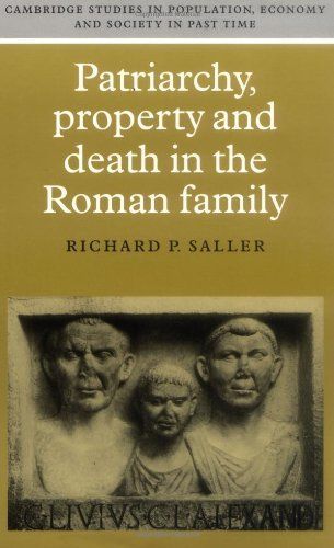 Patriarchy, Property and Death in the Roman Family