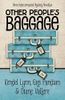 Other People's Baggage