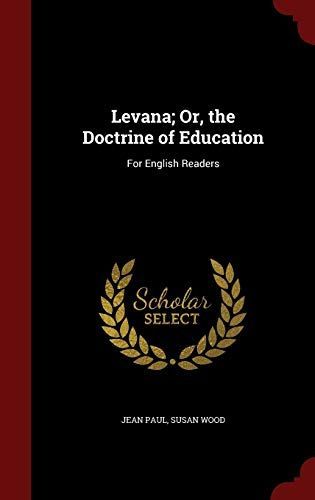 Levana; Or, the Doctrine of Education