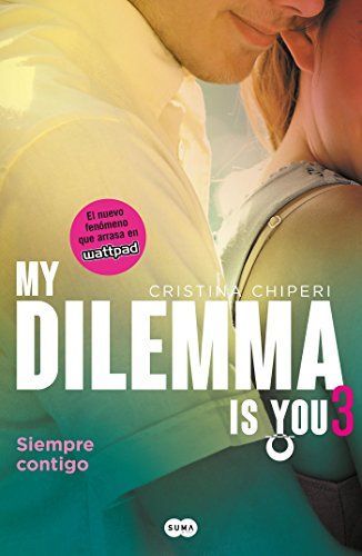 My Dilemma Is You. Siempre Contigo 3
