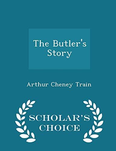 The Butler's Story - Scholar's Choice Edition