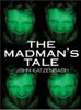 The Madman's Tale
