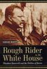 Rough Rider in the White House