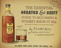 Essential Scratch & Sniff Guide to Becoming a Whiskey Know-It-All