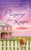 Playing for Keeps
