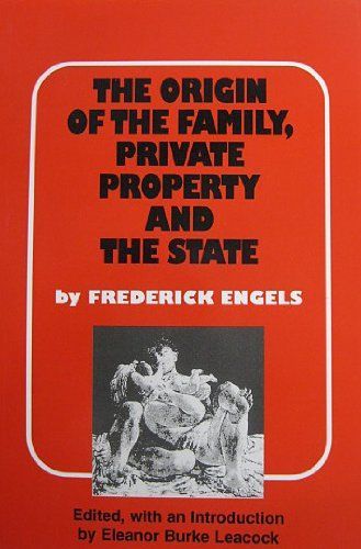 The Origin of the Family, Private Property, and the State, in the Light of the Researches of Lewis H. Morgan