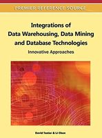 Integrations of Data Warehousing, Data Mining and Database Technologies