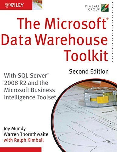 THE MICROSOFT DATA WAREHOUSE TOOLKIT: WITH SQL SERVER 2008 R2, 2ND ED