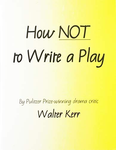 How Not to Write a Play