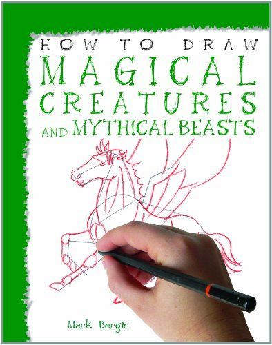 How to Draw Magical Creatures and Mythical Beasts