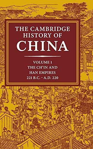 The Cambridge History of China: Volume 1, The Ch'in and Han Empires, 221 BC-AD 220