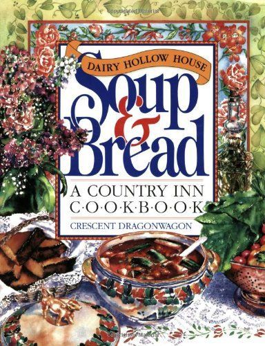 Dairy Hollow House Soup & Bread