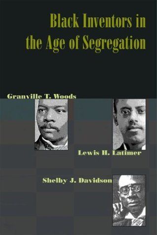 Black Inventors in the Age of Segregation