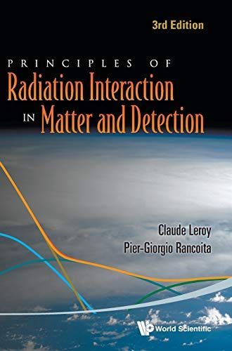 Principles of Radiation Interaction in Matter and Detection