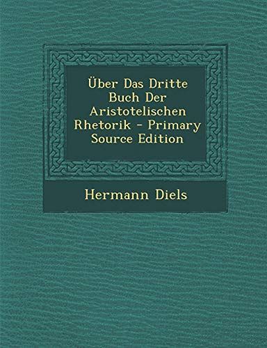 Uber Das Dritte Buch Der Aristotelischen Rhetorik - Primary Source Edition