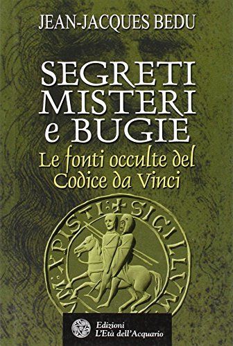 Segreti, misteri e bugie. Le fonti occulte del Codice da Vinci