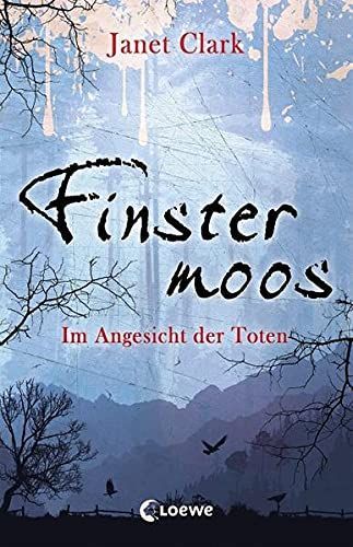 Finstermoos 03 - Im Angesicht der Toten