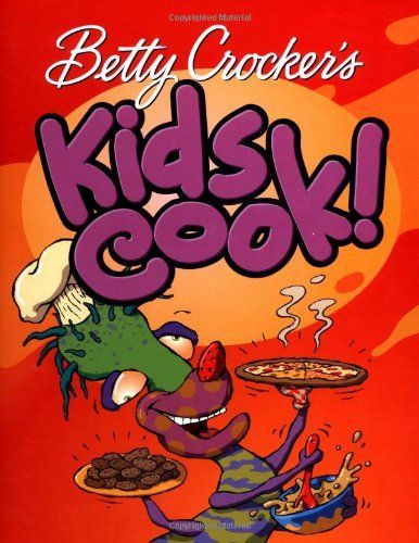 Betty Crocker's Kids Cook!