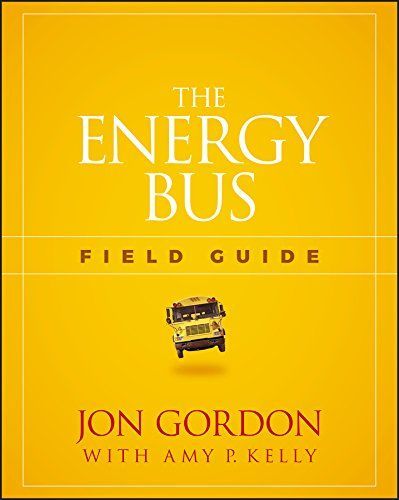 The Energy Bus Field Guide