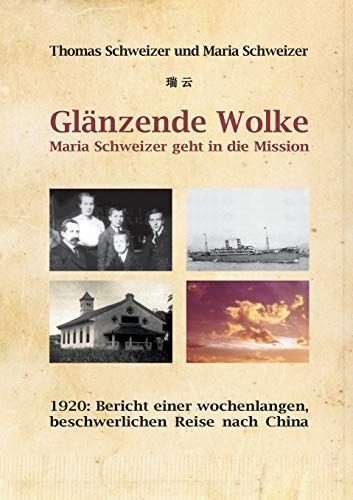 Glänzende Wolke - Maria Schweizer geht in die Mission