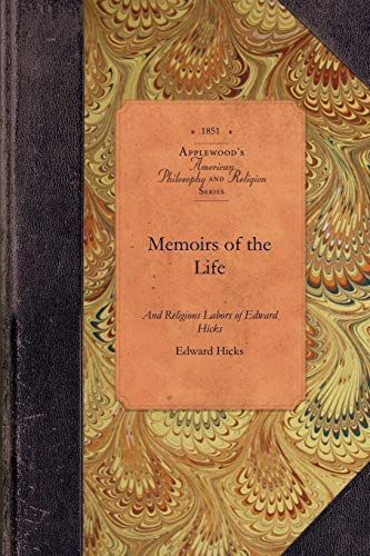 Memoirs of the Life and Religious Labors of Edward Hicks