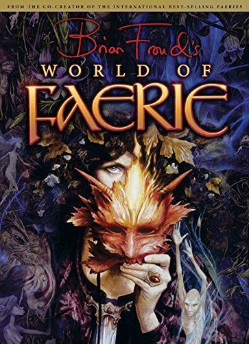 Brian Froud’s World of Faerie