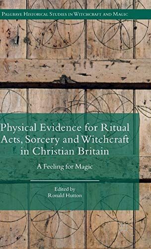 Physical Evidence for Ritual Acts, Sorcery and Witchcraft in Christian Britain